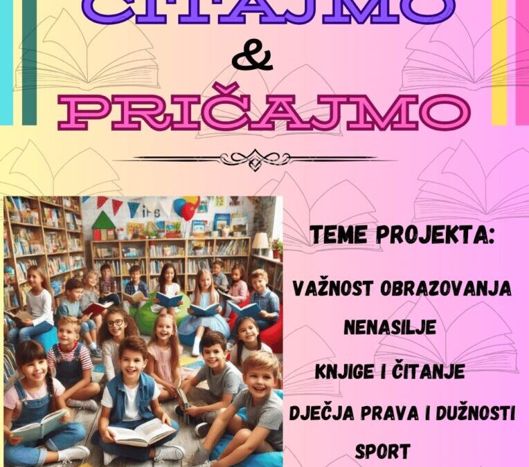 PROJEKT „ČITAJMO I PRIČAJMO“